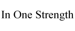 IN ONE STRENGTH
