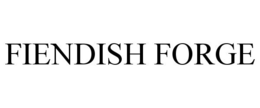 FIENDISH FORGE