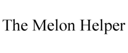 THE MELON HELPER