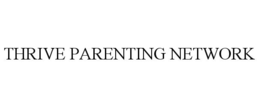 THRIVE PARENTING NETWORK