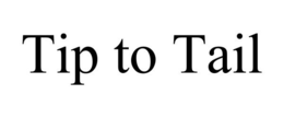 TIP TO TAIL