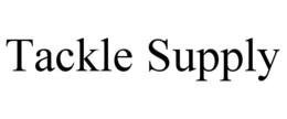 TACKLE SUPPLY