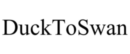 DUCKTOSWAN