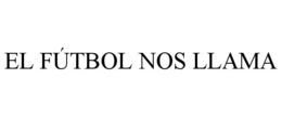 EL FÚTBOL NOS LLAMA
