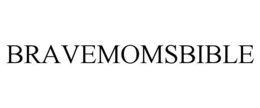 BRAVEMOMSBIBLE