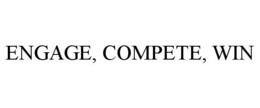 ENGAGE, COMPETE, WIN
