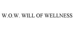 W.O.W. WILL OF WELLNESS