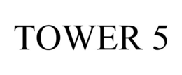 TOWER 5