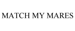MATCH MY MARES