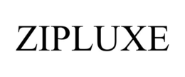 ZIPLUXE