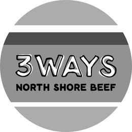 3WAYS NORTH SHORE BEEF