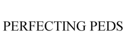 PERFECTING PEDS