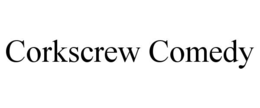 CORKSCREW COMEDY