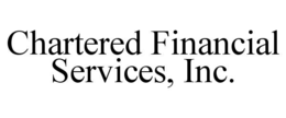 CHARTERED FINANCIAL SERVICES, INC.