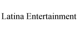 LATINA ENTERTAINMENT