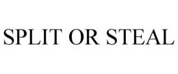 SPLIT OR STEAL
