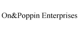 ON&POPPIN ENTERPRISES