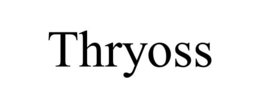 THRYOSS