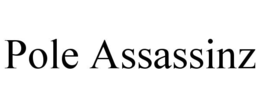 POLE ASSASSINZ
