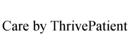 CARE BY THRIVEPATIENT