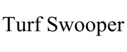 TURF SWOOPER