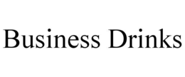 BUSINESS DRINKS