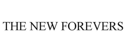 THE NEW FOREVERS