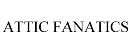ATTIC FANATICS