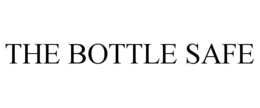 THE BOTTLE SAFE