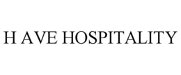 H AVE HOSPITALITY