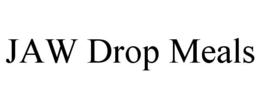 JAW DROP MEALS