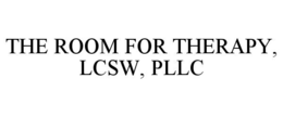 THE ROOM FOR THERAPY, LCSW, PLLC