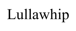 LULLAWHIP