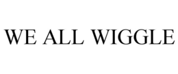 WE ALL WIGGLE