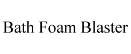 BATH FOAM BLASTER