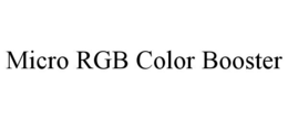 MICRO RGB COLOR BOOSTER