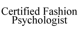 CERTIFIED FASHION PSYCHOLOGIST