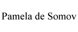 PAMELA DE SOMOV
