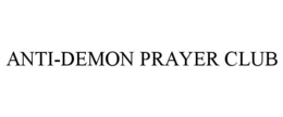 ANTI-DEMON PRAYER CLUB