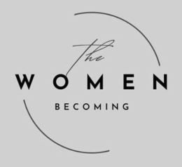 THE WOMEN BECOMING