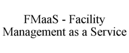 FMAAS - FACILITY MANAGEMENT AS A SERVICE