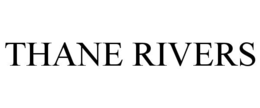 THANE RIVERS