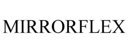 MIRRORFLEX
