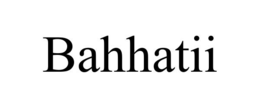 BAHHATII