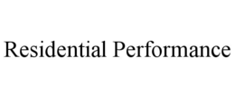 RESIDENTIAL PERFORMANCE