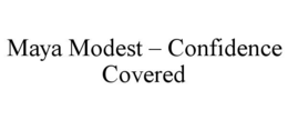 MAYA MODEST – CONFIDENCE COVERED