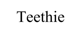TEETHIE