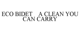 ECO BIDET    A CLEAN YOU CAN CARRY
