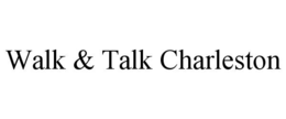 WALK & TALK CHARLESTON