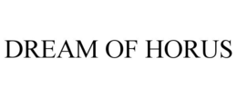 DREAM OF HORUS